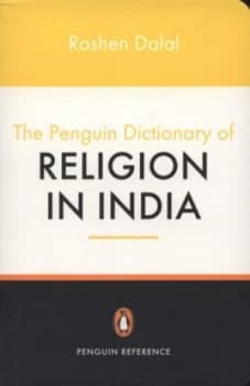 The Penguin Dictionary of Religion in India by Roshen Dalal Paperback