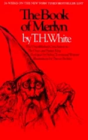 book of merlyn the unpublished conclusion to the once and future king