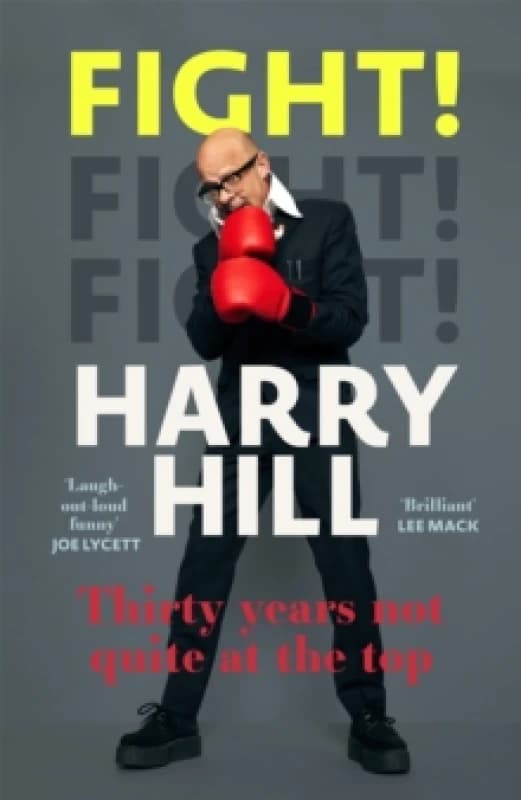 Fight! : Harry Hill's hilarious journey from junior doctor to comedy legend - perfect for fans of THE HARRY HILL SHOW Paperback / softback