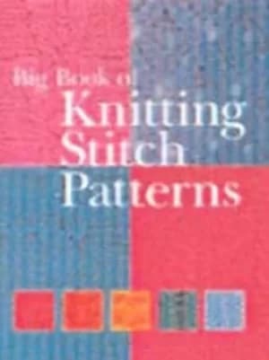Big book of knitting stitch patterns by Sterling Publishing Company