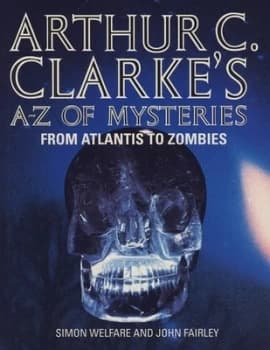 Arthur C. Clarkes A-Z of Mysteries by Arthur C. Clarke Book