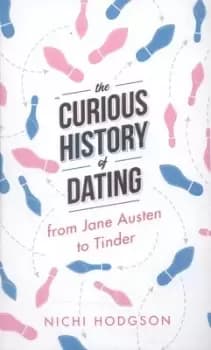 The curious history of dating by Nichi Hodgson