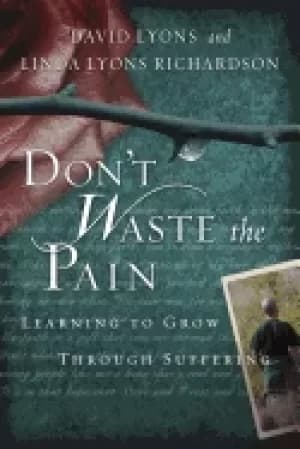 dont waste the pain learning to grow through suffering