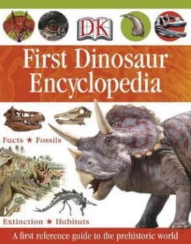 First Dinosaur Encyclopedia by Dk Hardback