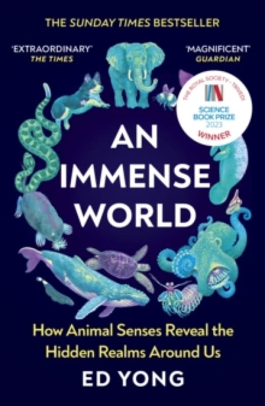 An Immense World : How Animal Senses Reveal the Hidden Realms Around Us Paperback / softback
