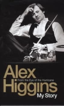 From the Eye of the Hurricane by Alex Higgins Hardback