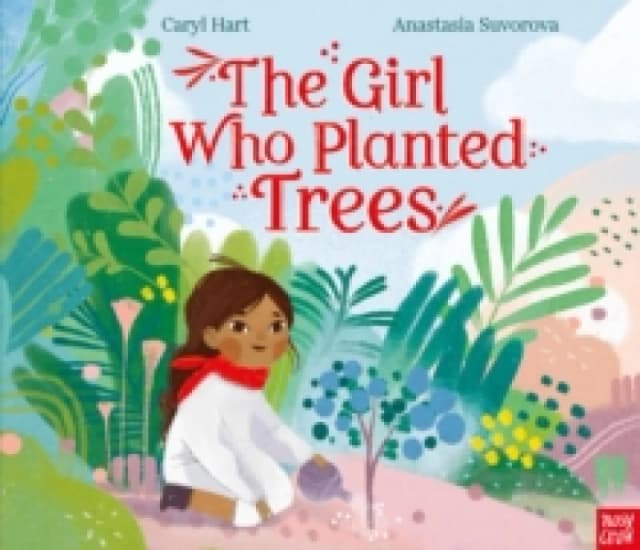Caryl Hart The Girl Who Planted Trees Book Multi unisex