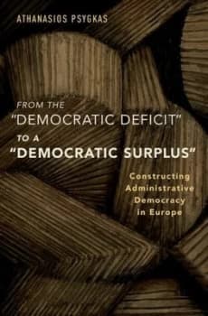 From the Democratic Deficit to a Democratic Surplus by Athanasios Psygkas Hardback