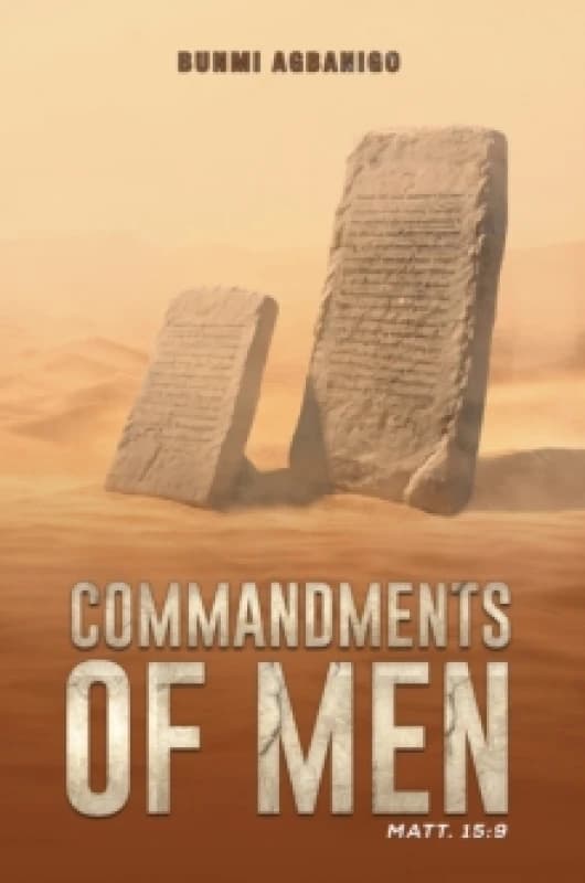 Commandments of Men. Paperback. By Bunmi Agbanigo Books