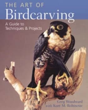 Greg Woodards Art of Bird Sculpture by Kurt M Robinette and Greg Woodard Book