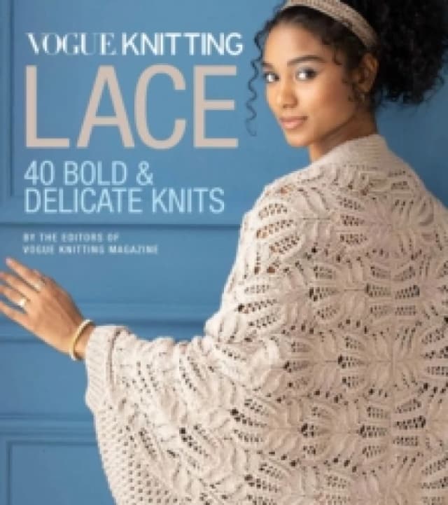 Vogue (R) Knitting Lace : 40 Bold & Delicate Knits Hardback