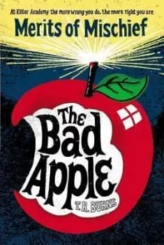 The Bad Apple, 1 by T R Burns