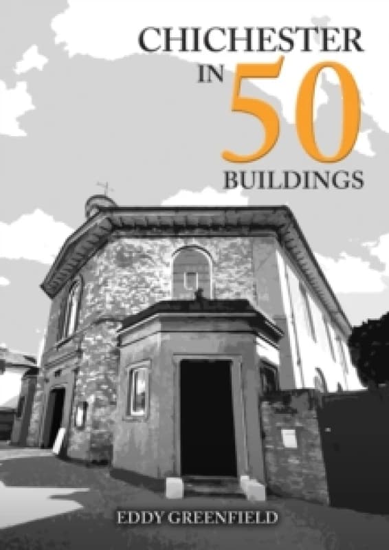 Chichester in 50 Buildings Paperback / softback