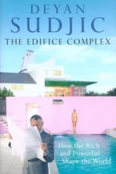 The Edifice Complex by Deyan Sudjic Hardback