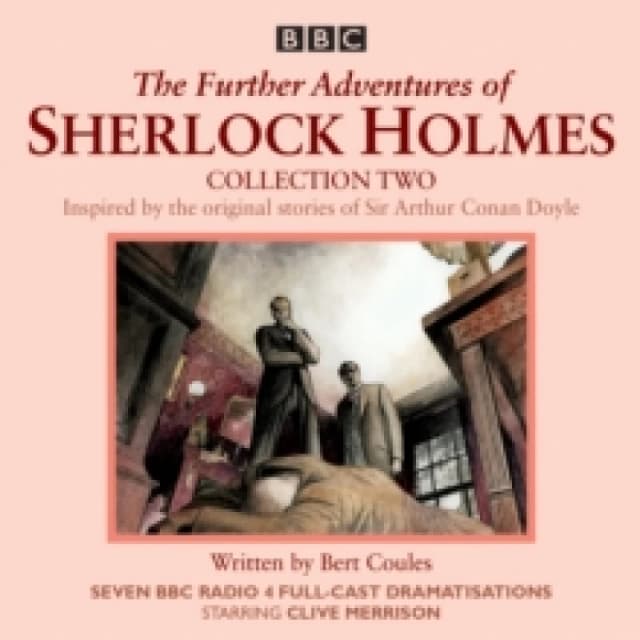 The Further Adventures of Sherlock Holmes: Collection 2 : Seven BBC Radio 4 full-cast dramas CD-Audio
