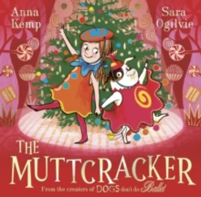 The Muttcracker : The perfect Christmas gift from the creators of Dogs Don't Do Ballet Paperback / softback