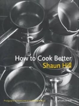 How to Cook Better by Shaun Hill Hardback
