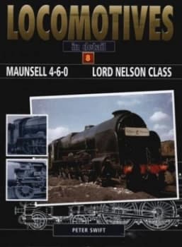 Maunsell 4-6-0 Lord Nelson Class by Peter Swift Hardback
