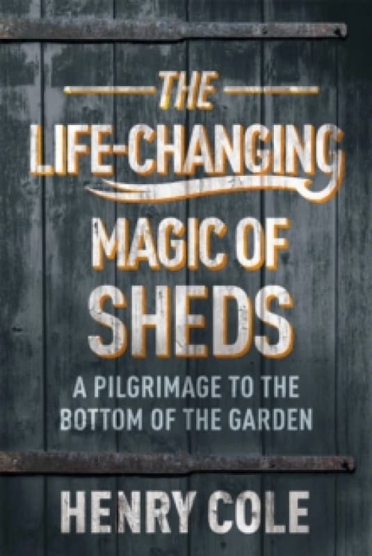 The Life-Changing Magic of Sheds Paperback / softback
