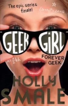 Forever Geek by Holly Smale Book