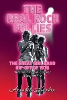 The Real Rock Follies by Annabel Leventon