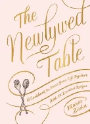 newlywed table a cookbook to start your life together