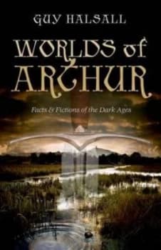 Worlds of Arthur by Guy Halsall Paperback