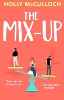 The Mix-Up : A must-read romcom for 2022 - an uplifting romance that will make you laugh out loud