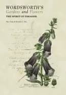 wordsworths gardens and flowers the spirit of paradise