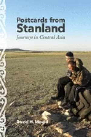 postcards from stanland journeys in central asia