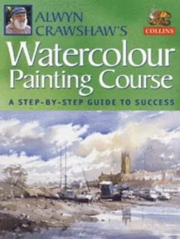 Alwyn Crawshaws Watercolour Painting Course by Alwyn Crawshaw Paperback