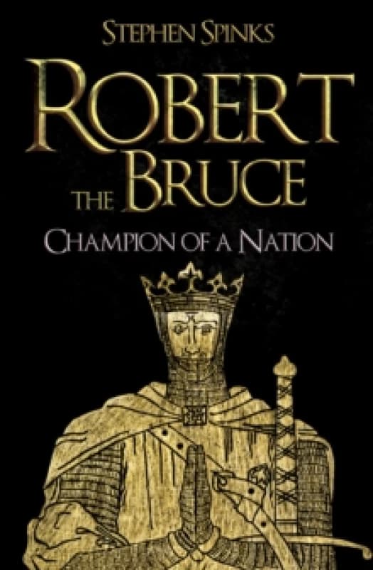 Robert the Bruce : Champion of a Nation Paperback / softback