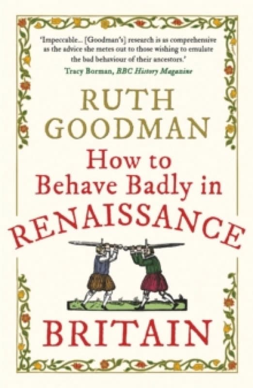 How to Behave Badly in Renaissance Britain Paperback / softback