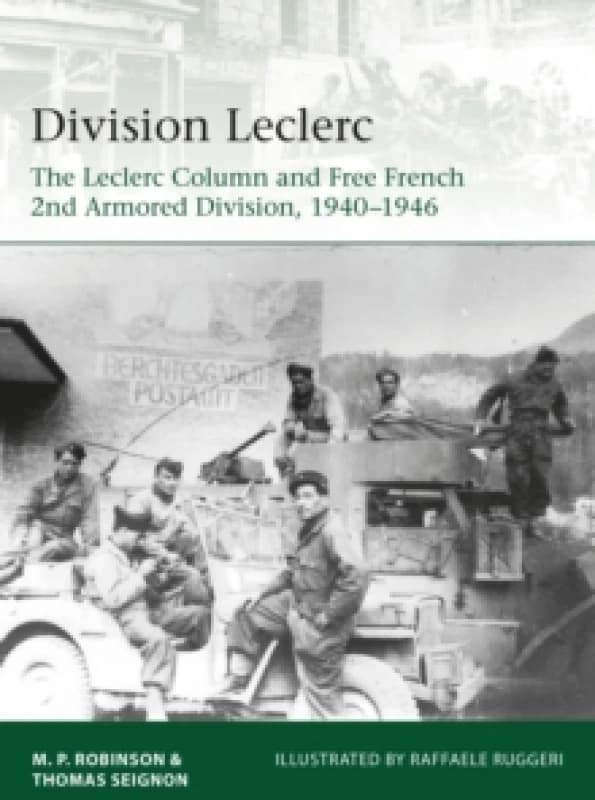 Division Leclerc : The Leclerc Column and Free French 2nd Armored Division, 1940-1946 Paperback / softback