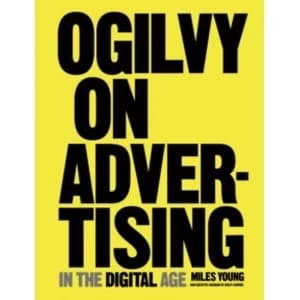 Ogilvy on Advertising in the Digital Age by Miles Young (Hardback, 2016)