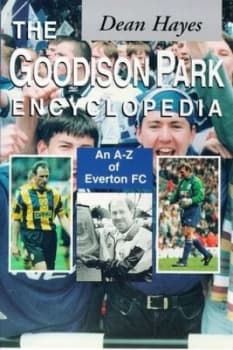 The Goodison Park Encyclopedia by Dean Hayes Paperback