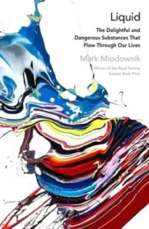 Liquid by Mark Miodownik