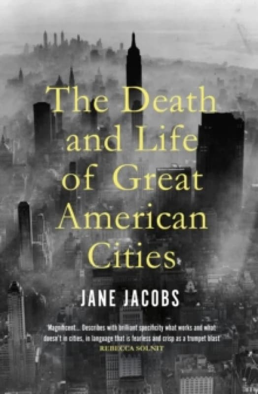 The Death and Life of Great American Cities Paperback / softback