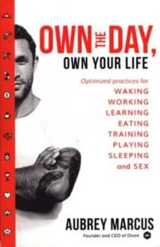 Own the day own your life by Aubrey Marcus