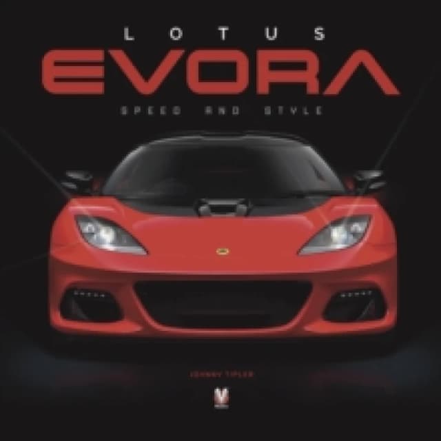 Lotus Evora : Speed and Style Hardback