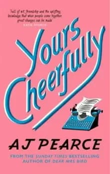 Yours cheerfully by A. J. Pearce