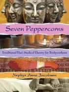 seven peppercorns traditional thai medical theory for bodyworkers
