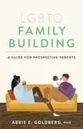 lgbtq family building a guide for prospective parents