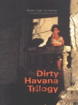 Dirty Havana Trilogy by Pedro Juan Gutirrez Hardback