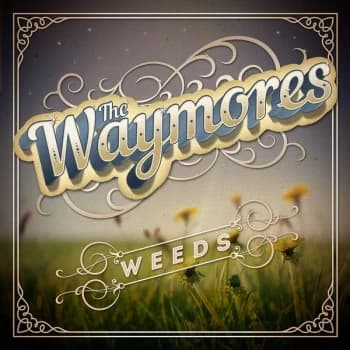 The Waymores - Weeds Vinyl