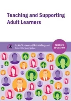 Teaching and supporting adult learners by Jackie Scruton