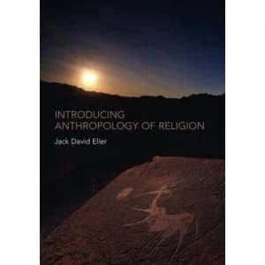 Introducing Anthropology of Religion by Jack David Eller Paperback