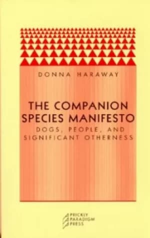 The companion species manifesto by Donna J. Haraway
