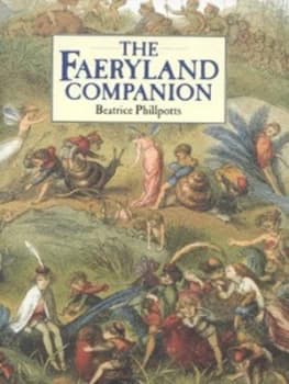 The Faeryland Companion by Beatrice Phillpotts Hardback