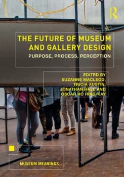 The Future of Museum and Gallery DesignPurpose Process Perception